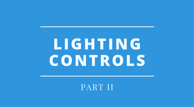 Part Ii Let S Talk About Lighting Controls And Rebates Part Ii Let S Talk About Lighting Controls And Rebates