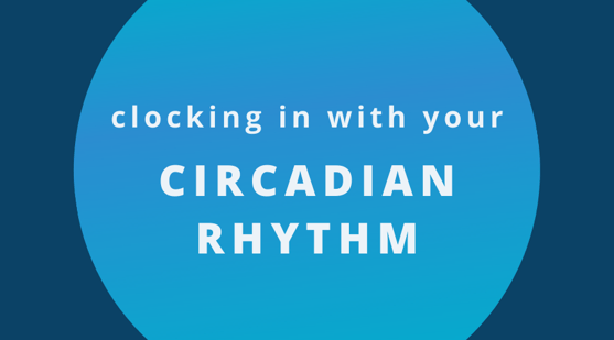2022-05-Newsletter-Post-Circadian-Rhythm