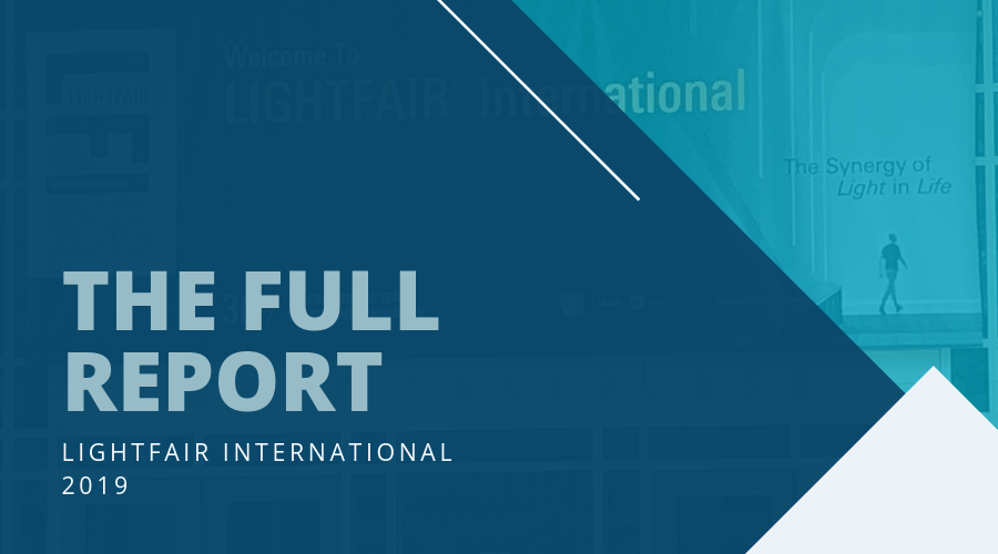 Full Report: LIGHTFAIR International 2019