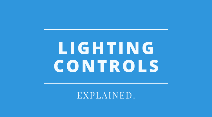 Part 1 Lighting Controls Explained and Rebates